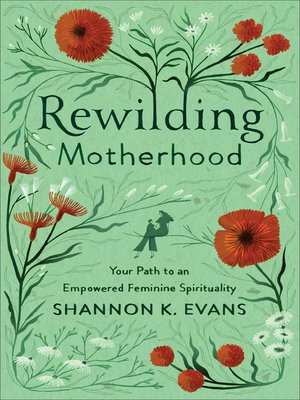 cover image of Rewilding Motherhood